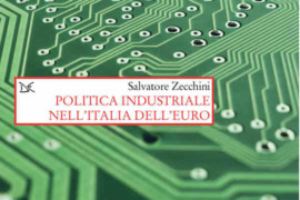 “Politica industriale nell’Italia dell’Euro” –  un libro di Salvatore Zecchini